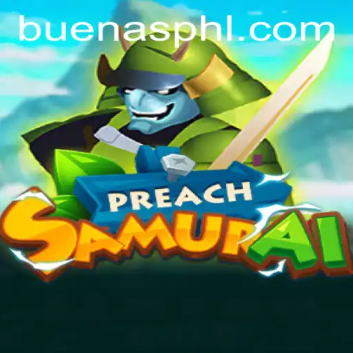 Unveiling PreachSamurai: A Unique Gaming Experience with Buenas PH