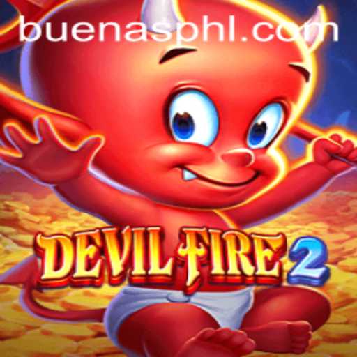 Unleashing the Inferno: Explore DevilFire2 and the Rise of Buenas PH