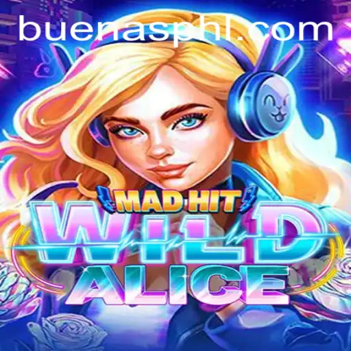 Exploring the Dynamic World of MadHitWildAlice: A Game Experience Fueled by Buenas PH